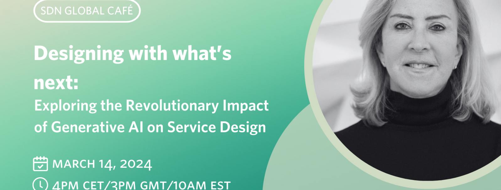 SDN Global Café: Designing with what’s next: Exploring the Revolutionary Impact of Generative AI on Service Design