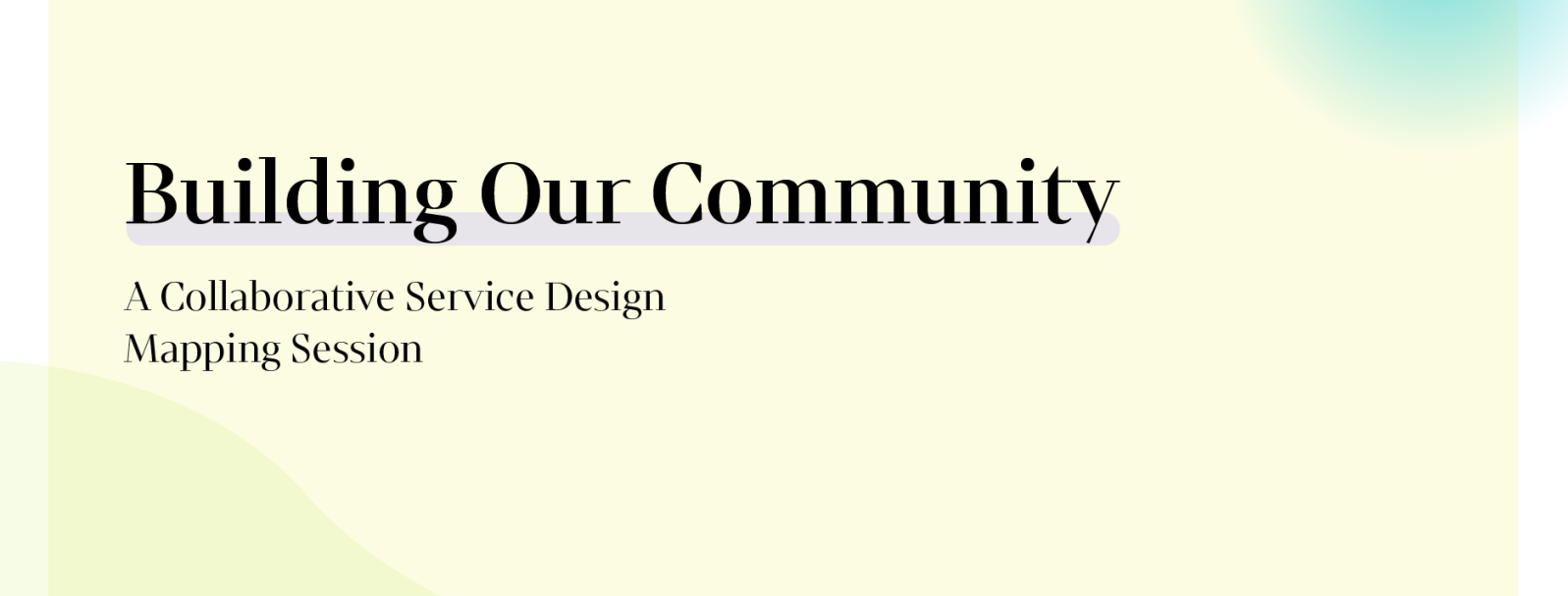 Building Our Community: A Collaborative Service Design Mapping Session