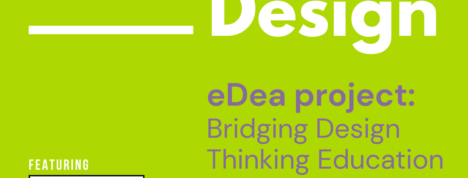 Let’s Talk ___ Design - Episode 6: eDea Project - Bridging Design Thinking Education & Practice