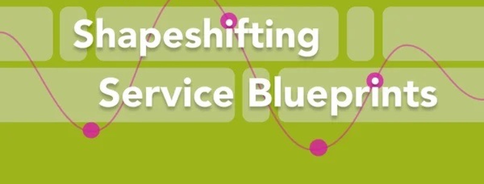 Shapeshifting Service Blueprints