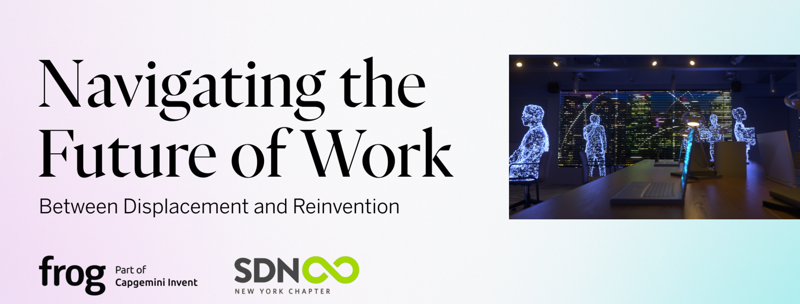 Navigating the Future of Work: Between Displacement and Reinvention (Collaboration with SDN NY)