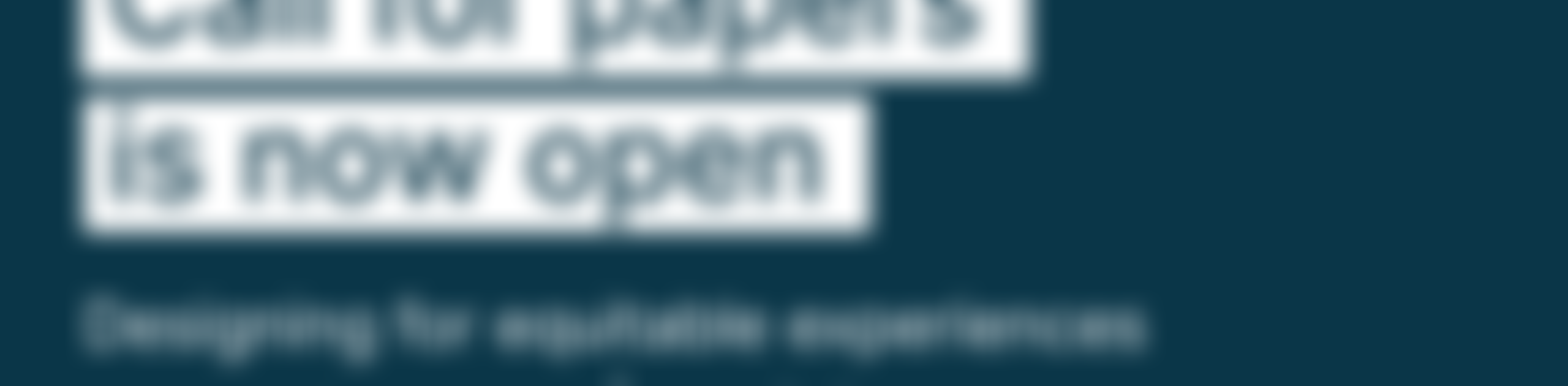 Your Ideas Matter: Call for Papers on Equitable Experiences