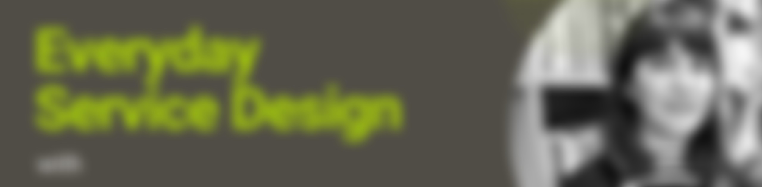 Highlights from the webinar "Everyday Service Design" with Leili Mirzakhalili