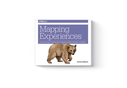 Mapping Experiences: A Complete Guide to Creating Value through Journeys, Blueprints, and Diagrams