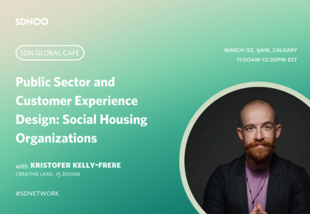 SDN Global Café - Public Sector and Customer Experience Design with Kristofer Kelly-Frere (March 2, 2023)