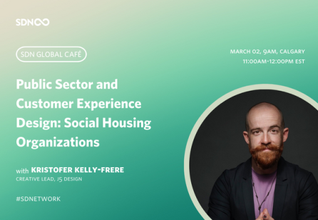 SDN Global Café - Public Sector and Customer Experience Design with Kristofer Kelly-Frere