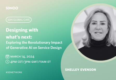 SDN Global Café: Designing with what’s next - Exploring the Revolutionary Impact of Generative AI on Service Design with Shelley Evenson