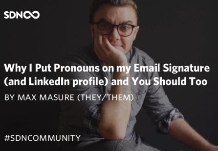 Why I Put Pronouns on my Email Signature (and LinkedIn profile) and You Should Too