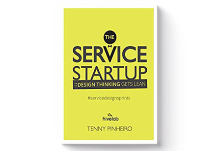 The Service Startup: Design Thinking gets Lean: A practical guide to Service Design Sprint