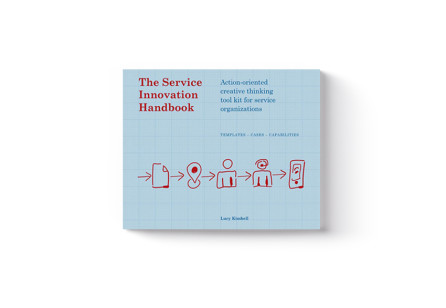 The Service Innovation Handbook: Action-oriented Creative Thinking Toolkit for Service Organizations