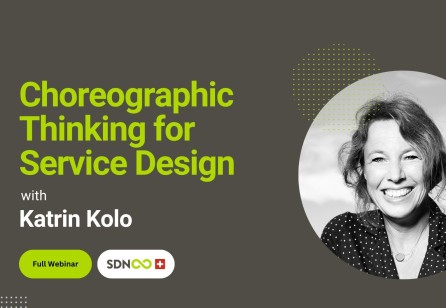 Highlights from the webinar "Choreographic Thinking for Service Design" with Katrin Kolo